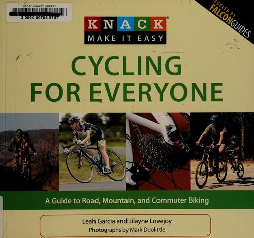 Knack Cycling For Everyone: a guide to road, mountain, and commuter biking