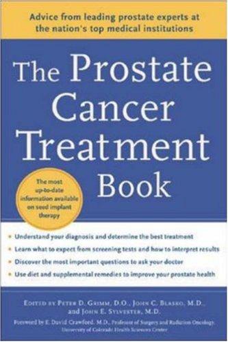 The Prostate Cancer Treatment Book: advice from leading prostate experts from the nation's top medical institutions