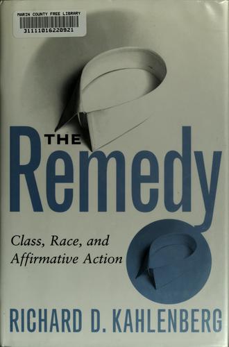 The Remedy: Class, Race, And Affirmative Action