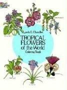 Tropical Flowers Of The World ( Coloring Book )