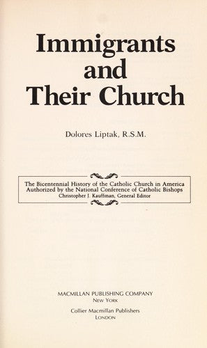 Immigrants And Their Church (Bicentennial History Of The Catholic Church In America)