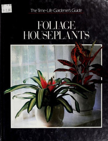 Foliage Houseplants (Time-Life Gardener's Guide)