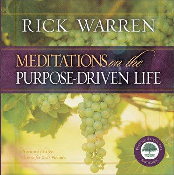 Meditations On The Purpose Driven® Life