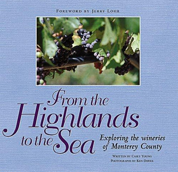From the Highlands to the Sea: exploring the wineries of Monterey County