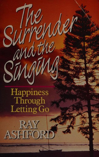 The Surrender And The Singing: Happiness Through Letting Go