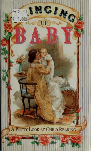 Bringing Up Baby: A Witty Look At Child Rearing