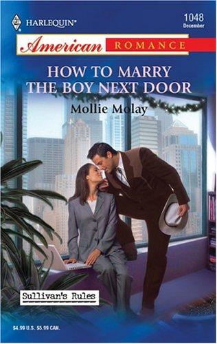 How To Marry The Boy Next Door: Sullivan's Rules (Harlequin American Romance Series)