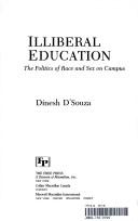 Illiberal Education: The Politics Of Race & Sex In Campus: the politics of race and sex on campus
