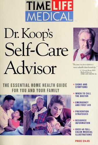 Dr. Koop's Self-Care Advisor: The Essential Home Health Guide For You And Your Family