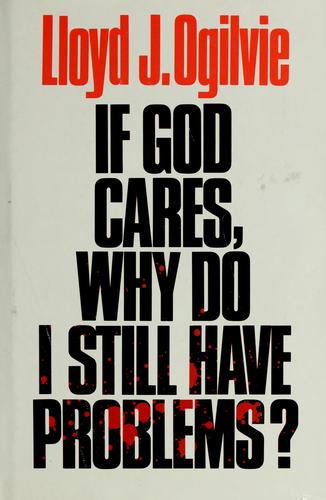If God Cares, Why Do I Still Have Problems?