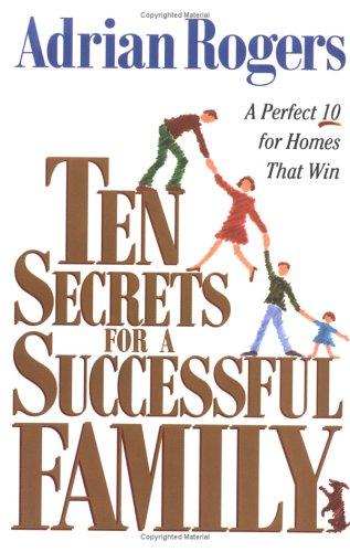 Ten Secrets For A Successful Family: A Perfect 10 For Homes That Win