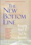 The New Bottom Line: Bringing Heart & Soul to Business