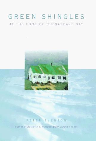 Green Shingles: At The Edge Of Chesapeake Bay