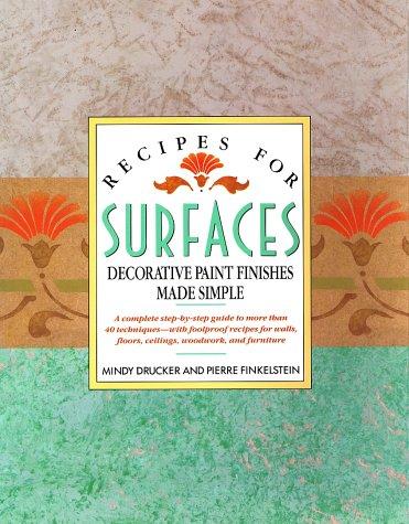 Recipes For Surfaces: decorative paint finishes made simple