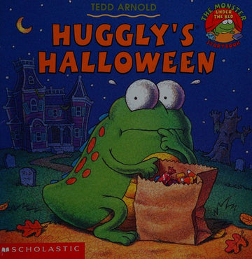 Huggly's Halloween (The Monster Under The Bed Storybooks)