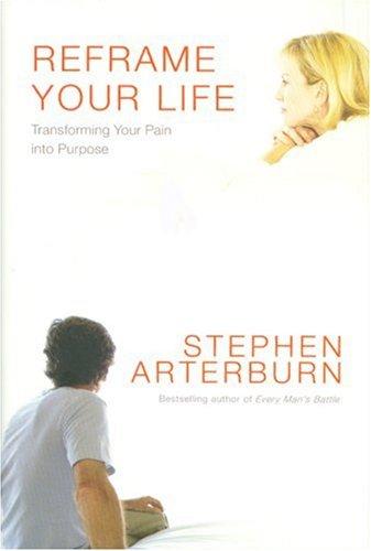 Reframe Your Life: Transforming Your Pain Into Purpose