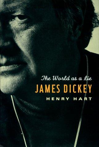 The World as a Lie: James Dickey