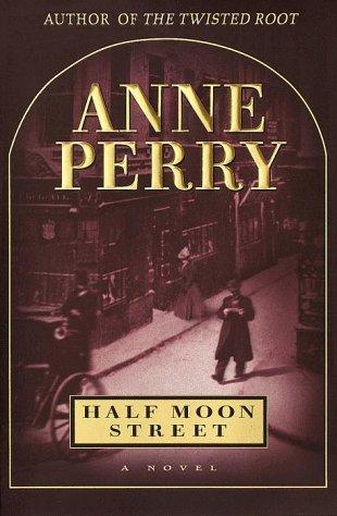 Half Moon Street (Charlotte & Thomas Pitt Novels)  (without dust jacket)