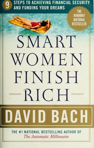 Smart Women Finish Rich: 9 Steps To Achieving Financial Security And Funding Your Dreams (Revised Edition): 9 Steps to Achieving Financial Security and Funding Your Dreams