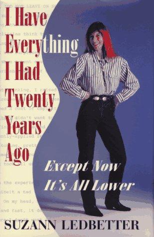 I Have Everything I Had Twenty Years Ago