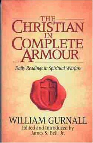 The Christian In Complete Armour:  Daily Readings In Spiritual Warfare