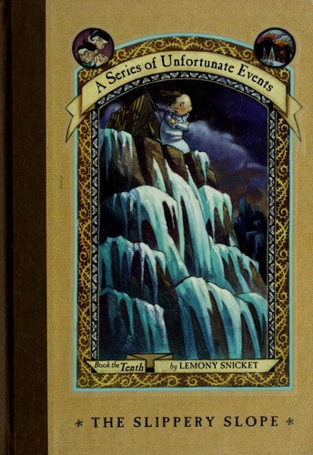 The Slippery Slope (A Series Of Unfortunate Events, Book 10)