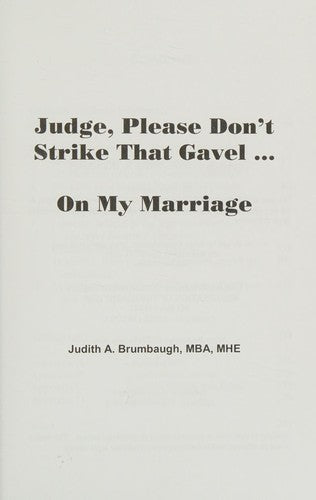 Judge,Please Don't Strike That Gavel....On My Marriage