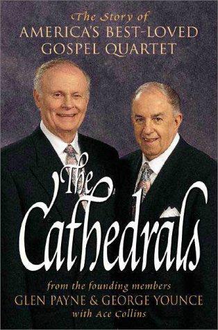 The Cathedrals: The Story Of America's Best-Loved Gospel Quartet