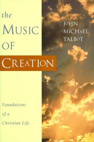 The Music Of Creation: Foundations of a Christian Life