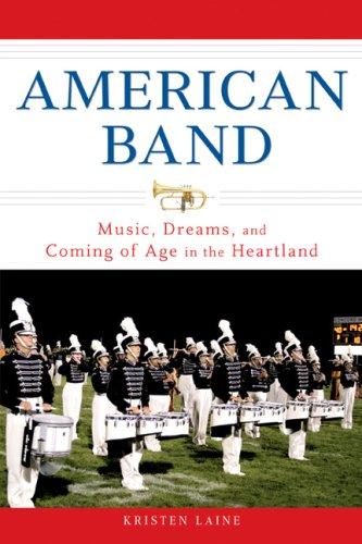 American Band: Music, Dreams, And Coming Of Age In The Heartland