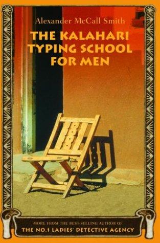 The Kalahari Typing School For Men: More From The No. 1 Ladies' Detective Agency