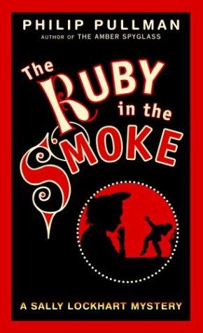 The Ruby In The Smoke (Sally Lockhart Trilogy, Book 1)