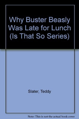 Why Buster Beasly Was Late For Lunch (Is That So Series)