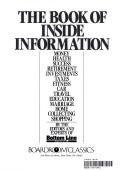 The Book Of Inside Information: money, health, success, retirement, investments, taxes, fitness, car, travel, education, marriage, home, collecting, shopping