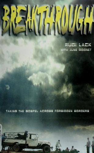 Breakthrough: Taking the Gospel Across Forbidden Borders