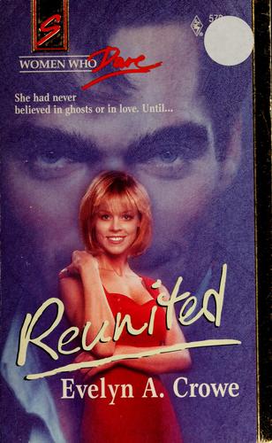 Reunited (Women Who Dare, Book 9) (Harlequin Superromance, No 570)