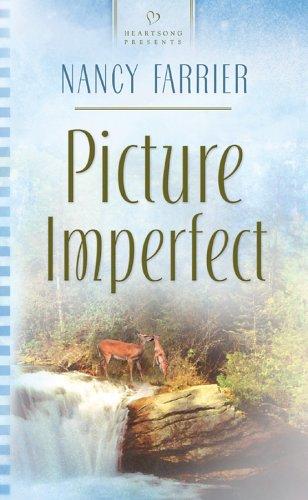 Picture Imperfect (Heartsong Presents #605)