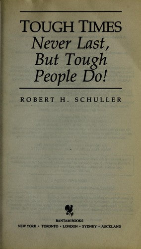 Tough Times Never Last, But Tough People Do!