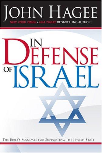 In Defense Of Israel: the bibles mandat for supporting the jewish state