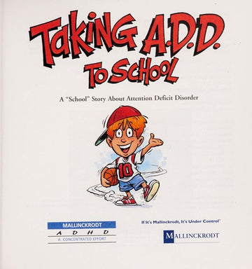 Taking A.D.D. To School: A School Story About Attention Deficit Disorder And/Or Attention Deficit Hyperactivity Disorder (Special Kids In School): a school story about attention deficit disorder and/or attention deficit hyperactivity disorder