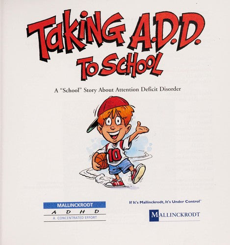 Taking A.D.D. To School: A School Story About Attention Deficit Disorder And/Or Attention Deficit Hyperactivity Disorder (Special Kids In School): a school story about attention deficit disorder and/or attention deficit hyperactivity disorder