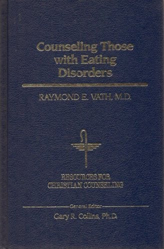 Counseling Those With Eating Disorders (Resources For Christian Counseling, Vol 4)