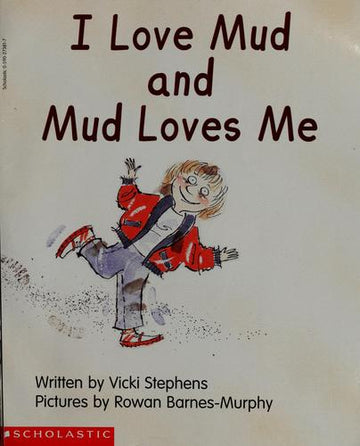 I Love Mud And Mud Loves Me