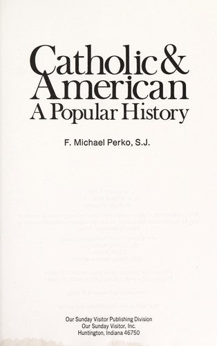 Catholic and American: A Popular History