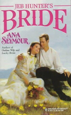 Jeb Hunter's Bride (Historical , No 412)