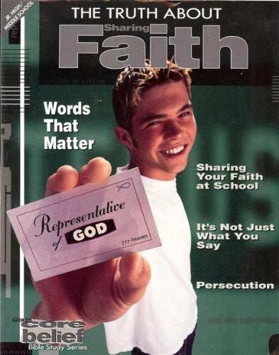 Core Belief Bible Study Series: The Truth About Sharing Faith