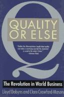 Quality Or Else: the revolution in world business
