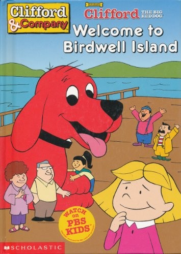 Welcome To Birdwell Island (Clifford & Company) (Clifford The Big Red Dog)