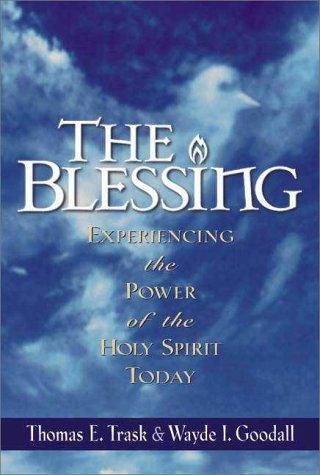 The Blessing: Experiencing The Power Of The Holy Spirit Today