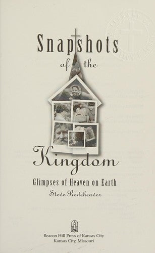 Snapshots Of The Kingdom Glimpses Of Heaven On Earth
